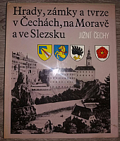 Hrady, zámky a tvrze v Čechách, na Moravě a ve Slezsku V - Jižní Čechy