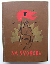 Za svobodu (Obrázková kronika Československého revolučního hnutí na Rusi, 1914-1920) I. Díl