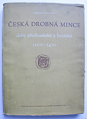 Česká drobná mince doby předhusitské a husitské 1300 - 1471
