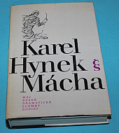 Karel Hynek Mácha - Dílo 1: Máj, básně, dramatické zlomky, dopisy