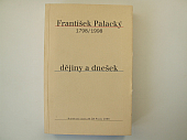 František Palacký: dějiny a dnešek : 1798-1998