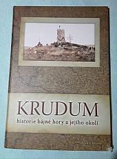 Krudum - historie bájné hory a jejího okolí