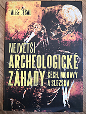 Největší archeologické záhady Čech, Moravy a Slezska