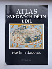 Atlas světových dějin. 1.díl, Pravěk - středověk