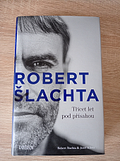 Robert Šlachta: Třicet let pod přísahou