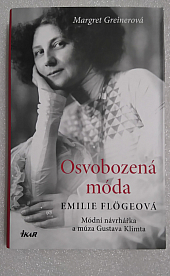 Osvobozená móda: Emilie Flögeová - módní návrhářka a múza Gustava Klimta