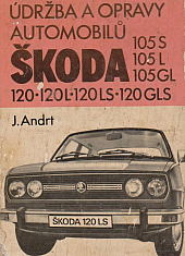 Údržba a opravy automobilů Škoda 105S 105L 105GL 120 120L 120LS 120GLS