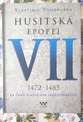 Husitská epopej. VII, 1472-1485 - za časů Vladislava Jagellonského