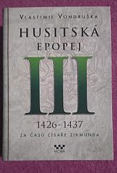 Husitská epopej. III, 1426-1437 - za časů císaře Zikmunda