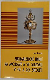 Eucharistické hnutí na Moravě a ve Slezsku v 19. a 20. století