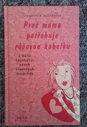 Proč máma potřebuje růžovou kabelku a další tajemství všech šťastných maminek