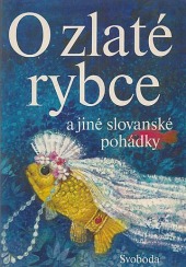 O zlaté rybce a jiné slovanské pohádky