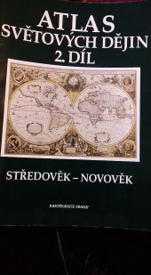 Atlas světových dějin. 2. díl, Středověk - novověk