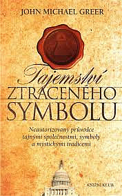 Tajemství Ztraceného symbolu - Neautorizovaný průvodce tajnými společnostmi, symboly a mystickými tradicemi