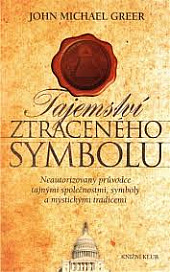 Tajemství Ztraceného symbolu - Neautorizovaný průvodce tajnými společnostmi, symboly a mystickými tradicemi