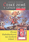 První Habsburkové na českém trůně II. - České země v letech 1584-1620