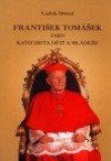 František Tomášek jako katecheta dětí a mládeže