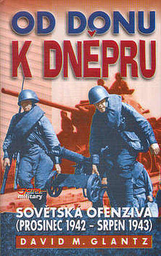 Od Donu k Dněpru - sovětská ofenziva (prosinec 1942 – srpen 1943)