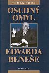 Osudný omyl Edvarda Beneše 1939–1948