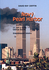 Nový Pearl Harbor: 11. září a vláda George Bushe: Znepokojující otázky