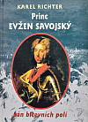 Princ Evžen Savojský - pán bitevních polí