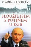 Sloužil jsem s Putinem u KGB