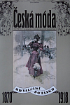 Česká móda 1870-1918 - od valčíku po tango