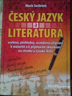 Český jazyk a literatura: Ucelená, přehledná, osvědčená příprava k maturitě a k přijímacím zkouškám na střední a vysoké obálka knihy