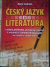 Český jazyk a literatura: Ucelená, přehledná, osvědčená příprava k maturitě a k přijímacím zkouškám na střední a vysoké