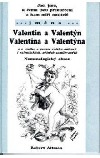 Jací jsou, k čemu jsou předurčeni a kam míří nositelé jména Valentin,Valentina