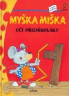 Myška Miška učí přeškoláky