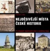 Nejděsivější místa české historie