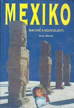 Mexiko - Mayové a souvislosti