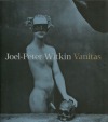 Joel-Peter Witkin Vanitas