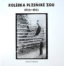 Kolébka plzeňské ZOO 1926 - 1961