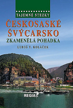 Českosaské Švýcarsko - Zkamenělá pohádka