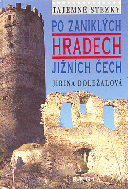 Po zaniklých hradech Jižních Čech