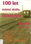 100 let místní dráhy Dobronín - Polná (1904 - 2004)