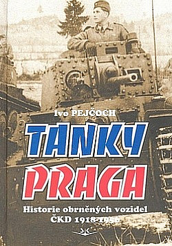 Tanky Praga - Historie obrněných vozidel ČKD 1918-1956