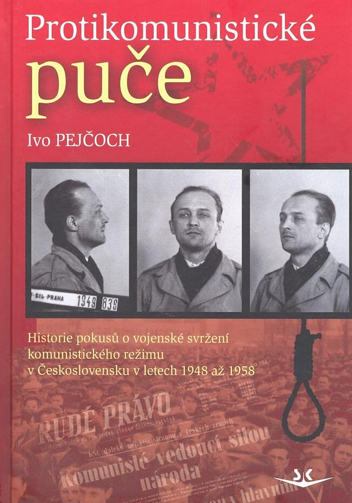 Protikomunistické puče: Historie pokusů o vojenské svržení komunistického režimu v Československu 1948-1958