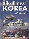 Říkali mu Korea (Podruhé): O lidech a letadlech z letiště Žatec v období 1946 až 1994