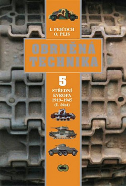 Obrněná technika. 5, Střední Evropa 1919-1945. (I. část)