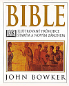 Bible: Ilustrovaný průvodce Starým a Novým zákonem