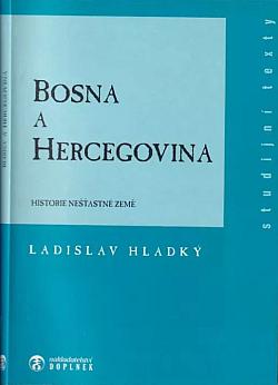 Bosna a Hercegovina: Historie nešťastné země