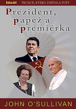 Prezident, papež a premiérka: Trojice, která změnila svět