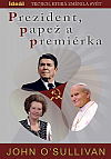 Prezident, papež a premiérka: Trojice, která změnila svět