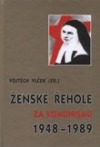 Ženské řehole za komunismu 1948-1989