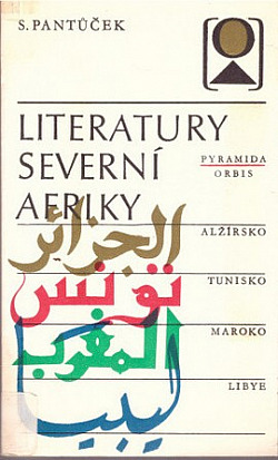 Literatury severní Afriky: Alžírsko, Tunisko, Maroko, Libye