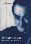 Antonin Artaud – Poslední z prokletých