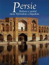 Persie - kultura a umění mezi Východem a Západem